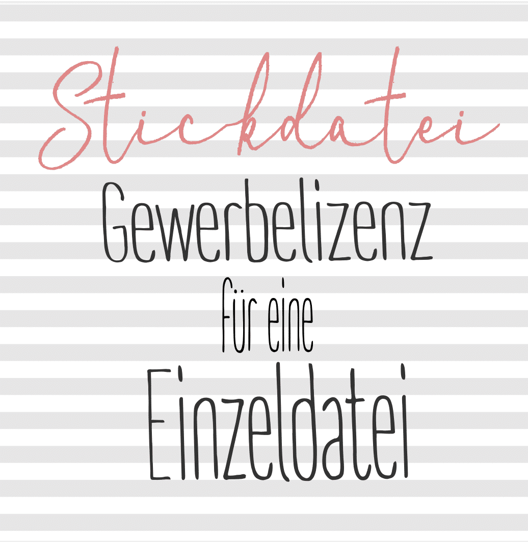 Gewerbelizenz für Stickdatei Einzeldatei